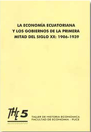 Juan Paz y Miño - economía ecuatoriana y los gobiernos de la primera mitad del siglo 20